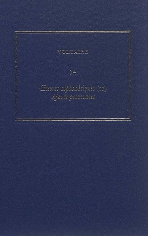 Oeuvres complètes de Voltaire. Vol. 34. Oeuvres alphabétiques. Vol. 2. Ajouts posthumes - Voltaire