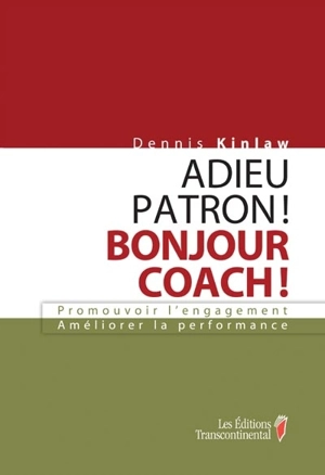 Adieu patron ! : Bonjour coach ! - Kinlaw, Dennis C.