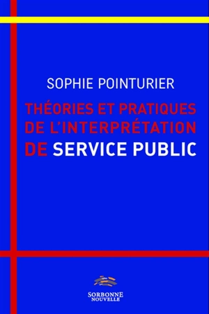 Théories et pratiques de l'interprétation de service public - Sophie Pointurier