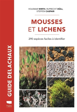 Mousses et lichens : 290 espèces faciles à identifier - Volkmar Wirth