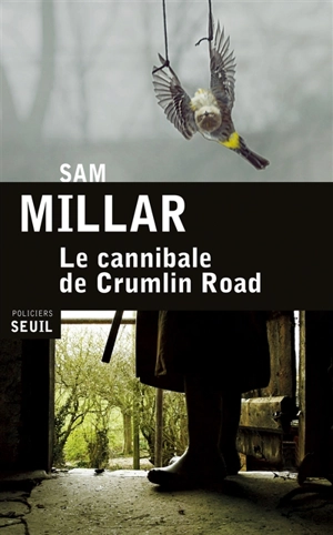 Le cannibale de Crumlin Road - Sam Millar