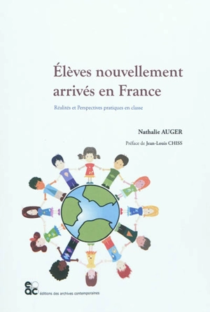 Elèves nouvellement arrivés en France : réalités et perspectives pratiques en classe - Nathalie Auger