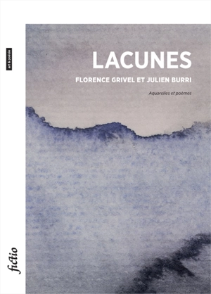 Lacunes : aquarelles et poèmes - Julien Burri