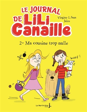 Le journal de Lili Canaille. Vol. 2. Ma cousine trop nulle - Virginy L. Sam