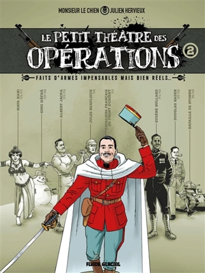 Le petit théâtre des opérations : faits d'armes impensables mais bien réels.... Vol. 2 - Julien Hervieux