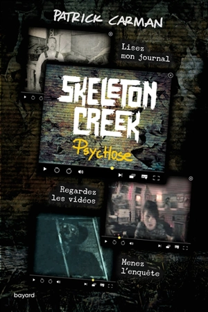 Skeleton Creek. Vol. 1. Psychose - Patrick Carman