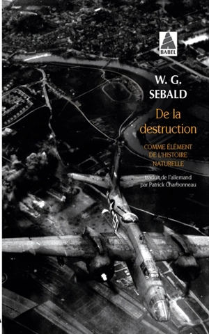 De la destruction comme élément de l'histoire naturelle - Winfried Georg Sebald