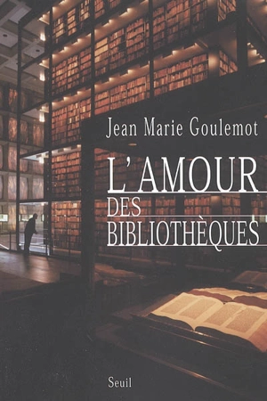 L'amour des bibliothèques - Jean-Marie Goulemot