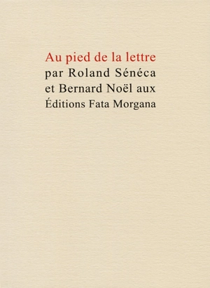 Au pied de la lettre - Roland Sénéca