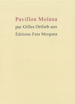 Pavillon Moiana - Gilles Ortlieb