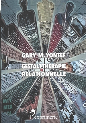 Gestalt-thérapie relationnelle - Gary M. Yontef