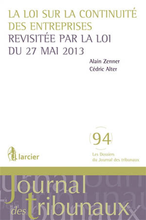 La loi sur la continuité des entreprises : revisitée par la loi du 27 mai 2013 - Cédric Alter