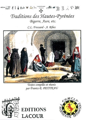 Traditions des Hautes-Pyrénées : Bigorre, Aure, etc. - Charles-Louis Frossard