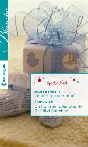 Le père de son bébé. Un homme idéal pour le Dr Mitzi Sanchez - Jules Bennett