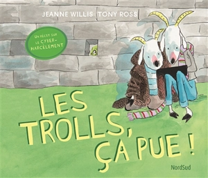 Les trolls, ça pue ! - Jeanne Willis