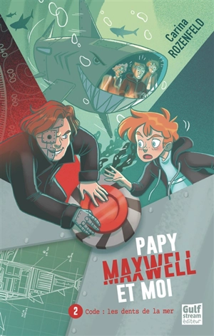 Papy, Maxwell et moi. Vol. 2. Code : les dents de la mer - Carina Rozenfeld