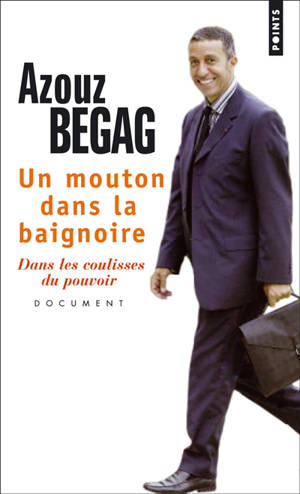 Un mouton dans la baignoire : dans les coulisses du pouvoir : récit - Azouz Begag