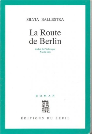 La Route de Berlin - Sylvia Ballestra