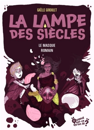 La lampe des siècles. Vol. 2. Le masque romain - Gaëlle Giroulet