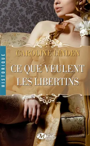 Ce que veulent les libertins - Caroline Linden