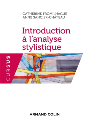 Introduction à l'analyse stylistique : méthode et applications - Catherine Fromilhague