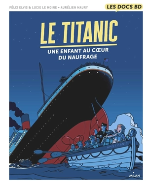 Le Titanic : une enfant au coeur du naufrage - Félix Elvis