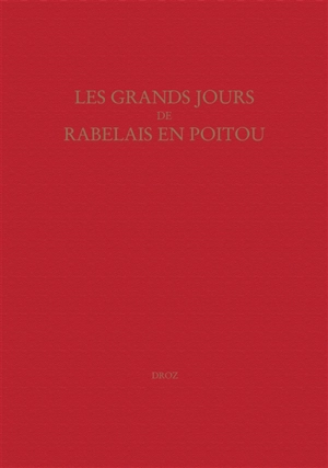 Etudes rabelaisiennes. Vol. 43. Les grands jours de Rabelais en Poitou : actes du colloque international de Poitiers, 30 août-1er sept. 2001