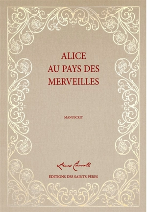 Les aventures d'Alice au pays des merveilles : manuscrit. Alice's adventures under ground - Lewis Carroll