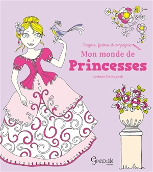 Mon monde de princesses - Corinne Demuynck