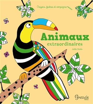 Animaux extraordinaires - Julie Stein