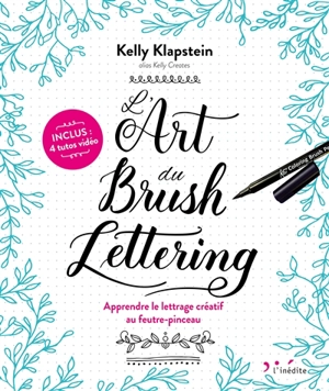 L'art du brush lettering : apprendre le lettrage créatif au feutre-pinceau - Kelly Klapstein