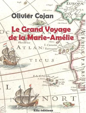 Le grand voyage de la Marie-Amélie - Olivier Cojan