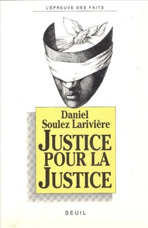 Justice pour la justice - Daniel Soulez-Larivière