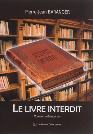 Le livre interdit : roman contemporain - Pierre-Jean Baranger