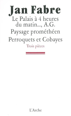 Le palais à 4 h du matin... A.G.. Paysage promothéen. Perroquets et cobayes - Jan Fabre