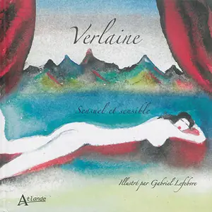 Verlaine : sensuel et sensible - Paul Verlaine