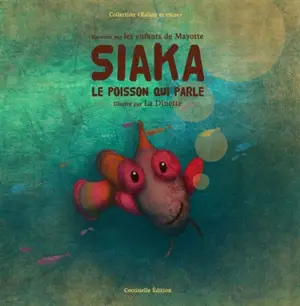 Siaka : le poisson qui parle - La Dinette