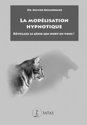 La modélisation hypnotique : réveillez le génie qui dort en vous ! - Olivier Benarroche