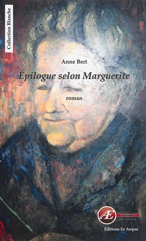 Epilogue selon Marguerite - Anne Bert