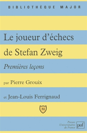 Le joueur d'échecs, de Stefan Zweig : premières leçons - Jean-Louis Ferrignaud