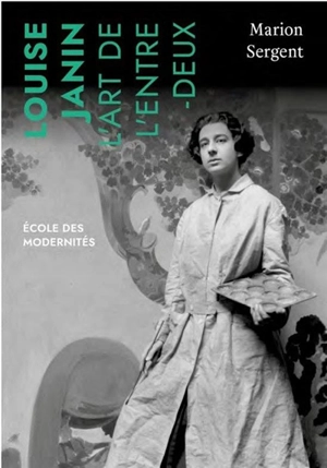 Louise Janin : l'art de l'entre-deux - Marion Sergent