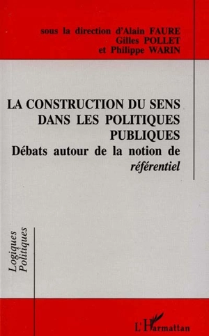 La construction du sens dans les politiques publiques : débats autour de la notion de référentiel