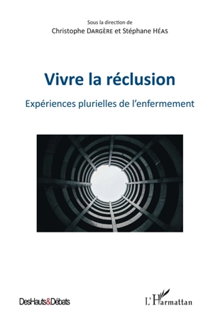 Vivre la réclusion : expériences plurielles de l'enfermement