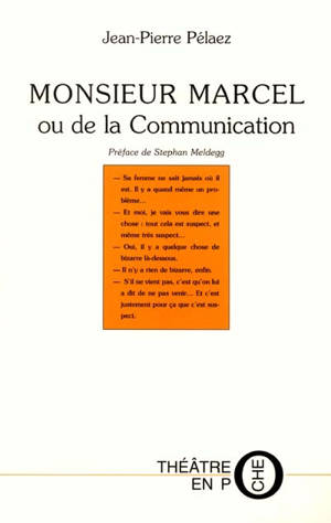 Monsieur Marcel ou De la communication - Jean-Pierre Pelaez