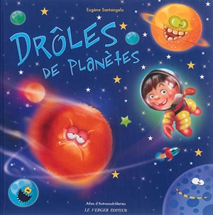 Drôles de planètes : atlas d'astronodrôleries - Eugène Santangelo