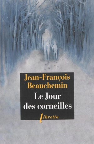 Le jour des corneilles - Jean-François Beauchemin