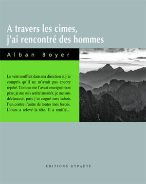 A travers les cimes, j'ai rencontré des hommes - Alban Boyer