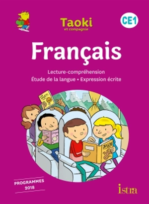 Taoki et compagnie, français CE1 : lecture, compréhension, étude de langue, expression écrite : programmes 2018 - Isabelle Carlier