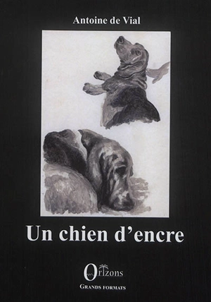 Un chien d'encre - Antoine de Vial