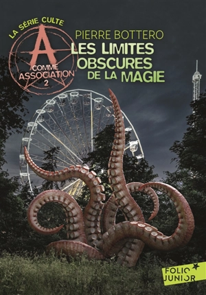 A comme Association. Vol. 2. Les limites obscures de la magie - Pierre Bottero